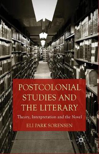 Cover image for Postcolonial Studies and the Literary: Theory, Interpretation and the Novel