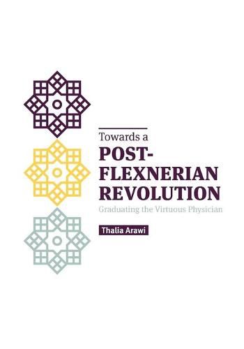 Cover image for Towards a Post-Flexnerian Revolution: Graduating the Virtuous Physician