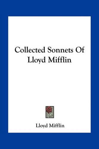 Cover image for Collected Sonnets Of Lloyd Mifflin