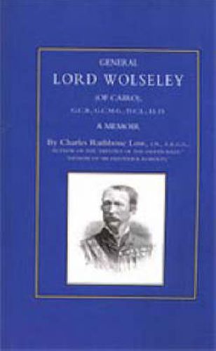 General Lord Wolseley (of Cairo): A Memoir