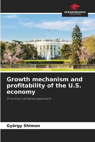 Cover image for Growth mechanism and profitability of the U.S. economy