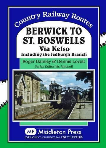 Berwick to St. Boswells: Via Kelso Including the Jedburgh Branch