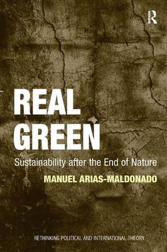 Cover image for Real Green: Sustainability after the End of Nature