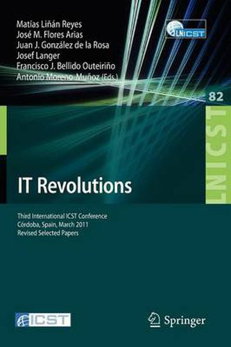 IT Revolutions: Third International ICST Conference, Cordoba, Spain, March 23-25, 2011, Revised Selected Papers