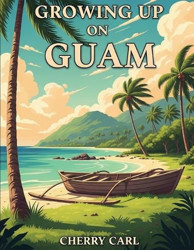Cover image for Growing Up on Guam