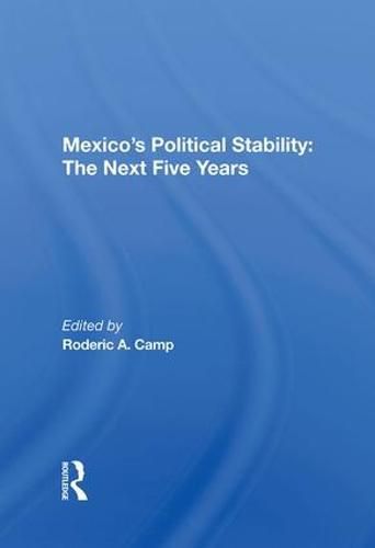 Cover image for Mexico's Political Stability: The Next Five Years