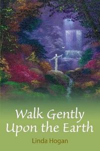 Cover image for Walk Gently Upon the Earth