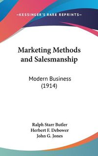 Cover image for Marketing Methods and Salesmanship: Modern Business (1914)