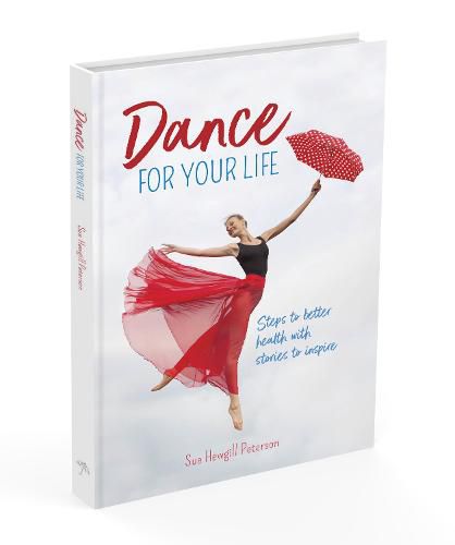 Cover image for Dance for your Life: Steps to better health with stories to inspire