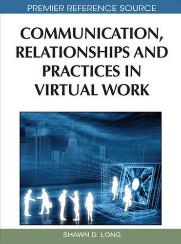 Cover image for Communication, Relationships and Practices in Virtual Work