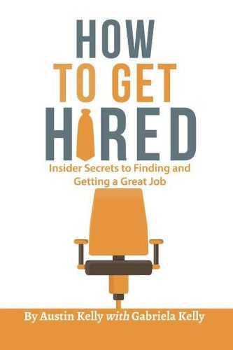 Cover image for How to Get Hired: Insider Secrets to Finding and Getting a Great Job