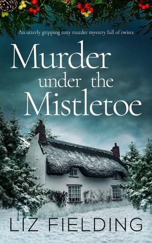 Cover image for MURDER UNDER THE MISTLETOE an utterly gripping cozy murder mystery full of twists