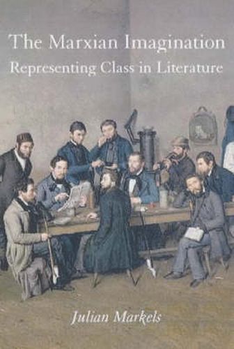 Cover image for The Marxian Imagination: Representing Class in Literature