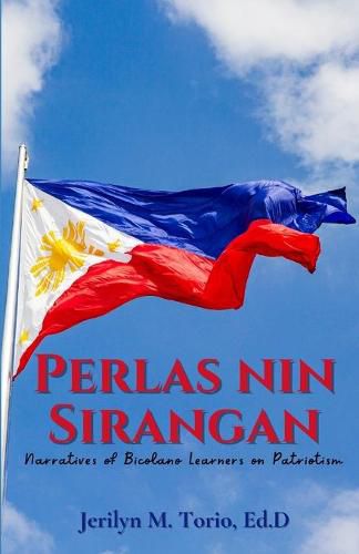 Cover image for Perlas Nin Sirangan: Narratives of Bicolano Learners on Patriotism