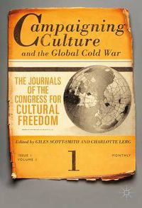 Cover image for Campaigning Culture and the Global Cold War: The Journals of the Congress for Cultural Freedom