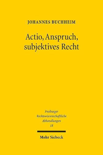 Cover image for Actio, Anspruch, subjektives Recht: Eine aktionenrechtliche Rekonstruktion des Verwaltungsrechts