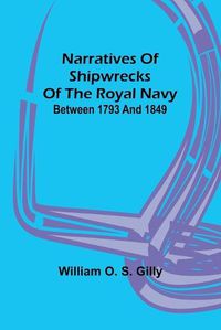 Cover image for Narratives of Shipwrecks of the Royal Navy; between 1793 and 1849