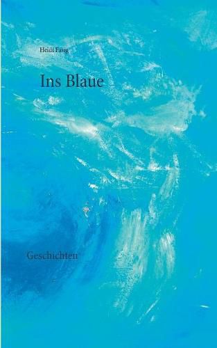 Cover image for Ins Blaue: Geschichten