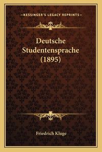 Cover image for Deutsche Studentensprache (1895)