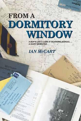 From a Dormitory Window: A Boy's Life & Love at Boarding School...a diary narrative