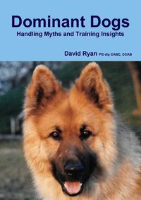 Cover image for Dominant Dogs Handling Myths and Training Insights