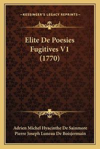 Cover image for Elite de Poesies Fugitives V1 (1770)