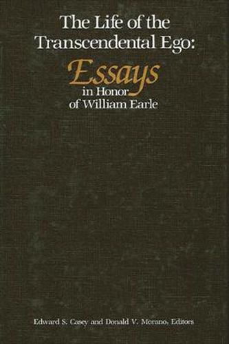 Cover image for Life of the Transcendental Ego: Essays in Honor of William Earle