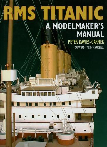 Cover image for RMS Titanic: A Modelmaker's Manual