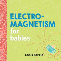Cover image for Electromagnetism for Babies