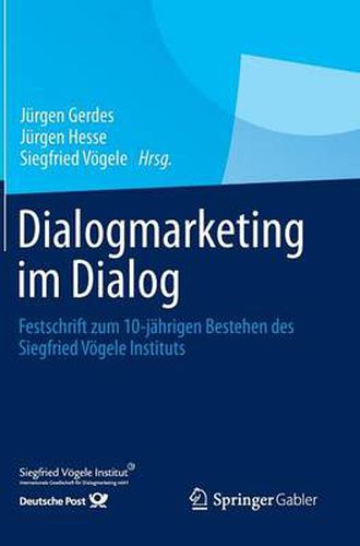 Cover image for Dialogmarketing Im Dialog: Festschrift Zum 10-Jahrigen Bestehen Des Siegfried Voegele Instituts