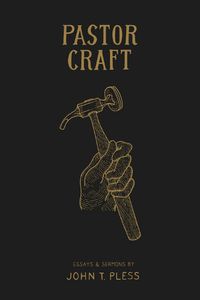 Cover image for Pastor Craft: Essays & Sermons