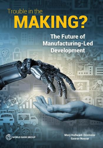 Cover image for Trouble in the making?: the future of manufacturing-led development