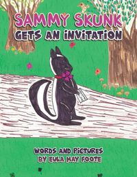 Cover image for Sammy Skunk Gets An Invitation