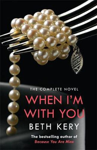 Cover image for When I'm With You Complete Novel (Because You Are Mine Series #2)