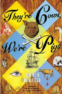 Cover image for They're Cows, We're Pigs