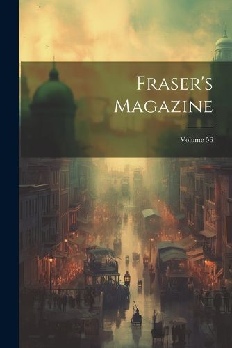 Cover image for Fraser's Magazine; Volume 56