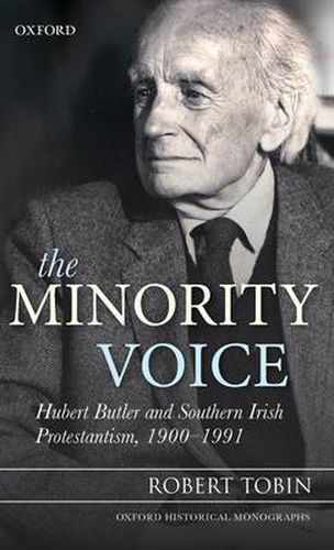 Cover image for The Minority Voice: Hubert Butler and Southern Irish Protestantism, 1900-1991