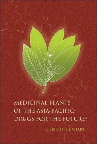 Medicinal Plants Of The Asia-pacific: Drugs For The Future?