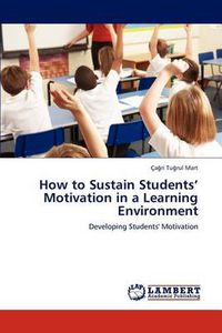 Cover image for How to Sustain Students' Motivation in a Learning Environment