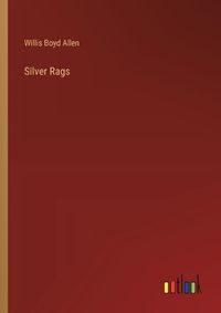 Cover image for Silver Rags