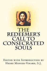 Cover image for The Redeemer's Call to Consecrated Souls: Cum Clamore Valido  (With Loud Cries and Tears,  Heb 5:7)