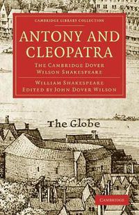 Cover image for Antony and Cleopatra: The Cambridge Dover Wilson Shakespeare