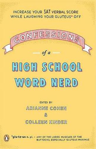 Confessions of a High School Word Nerd: Laugh Your Gluteus* Off and Increase Your SAT Verbal Score