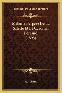 Cover image for Melanie Bergere de La Salette Et Le Cardinal Perraud (1898)