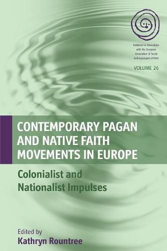 Contemporary Pagan and Native Faith Movements in Europe: Colonialist and Nationalist Impulses