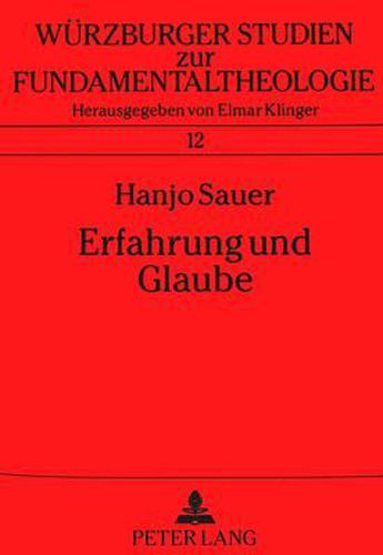 Cover image for Erfahrung Und Glaube: Die Begruendung Des Pastoralen Prinzips Durch Die Offenbarungskonstitution Des II. Vatikanischen Konzils