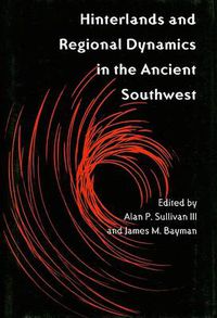 Cover image for Hinterlands and Regional Dynamics in the Ancient Southwest