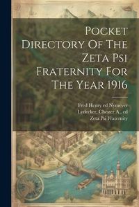 Cover image for Pocket Directory Of The Zeta Psi Fraternity For The Year 1916