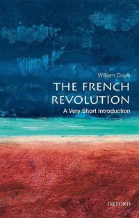 Cover image for The French Revolution: A Very Short Introduction