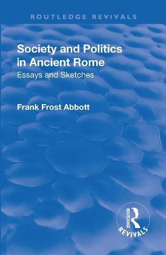 Cover image for Society and Politics in Ancient Rome: Essays and Sketches